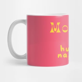 Mother = human napkin Mug